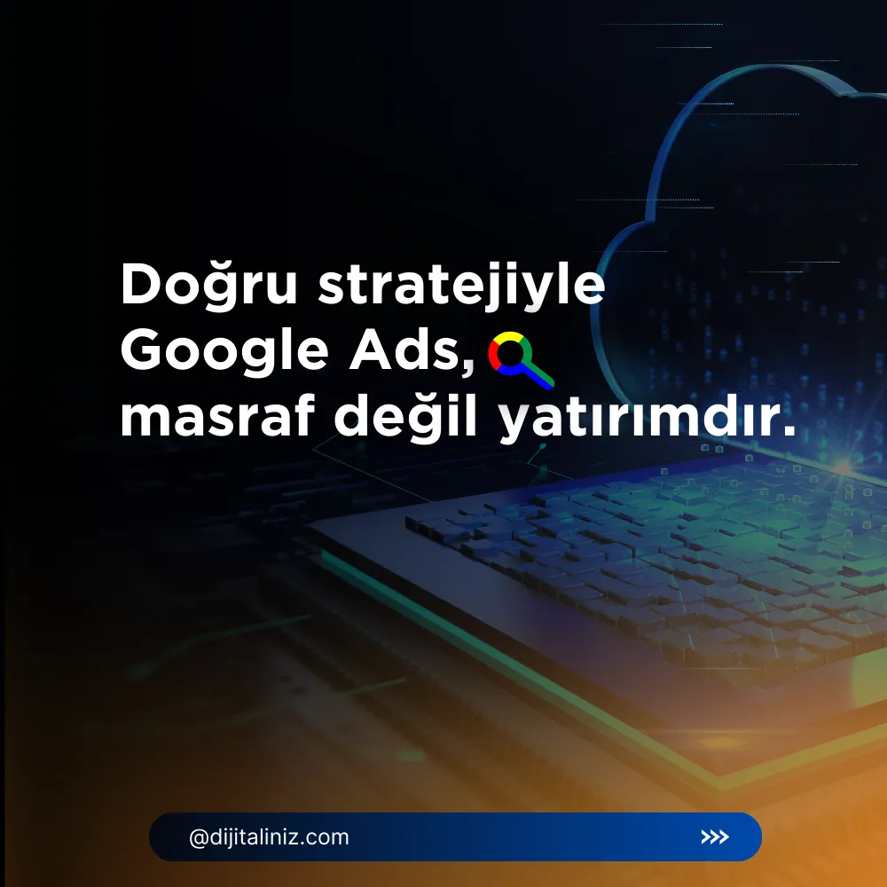 Google Ads Yönetimi ve Performans Danışmanlığı